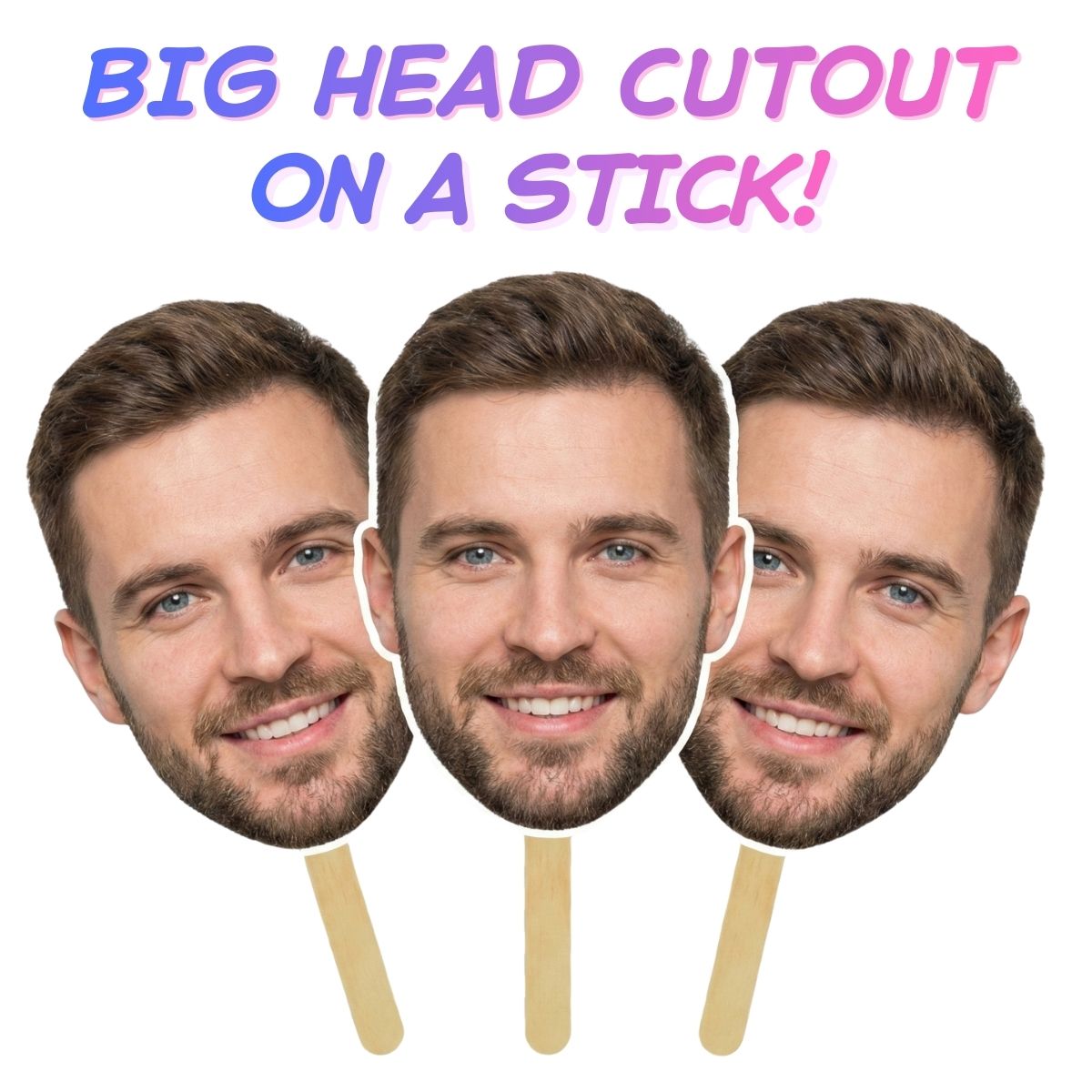 Custom Face on Stick
